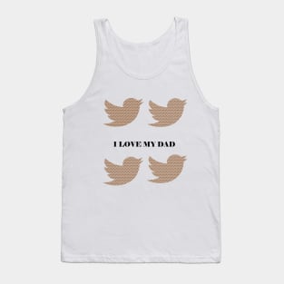 I LOVE MY DAD - THE BEST PRODUCTS Tank Top